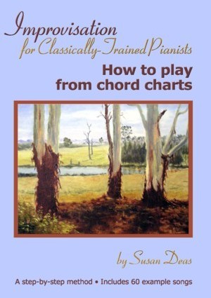 Improvisation for Classically-Trained Pianists: How to Play from Chord Charts
