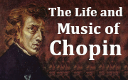 The Life and Music of Chopin