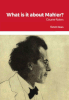 Book cover, What is it about Mahler